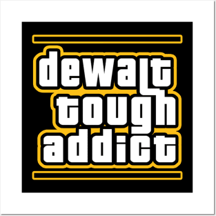 Dewalt Tough Addict GTA style Design Posters and Art